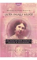 Writings to Young Women on Laura Ingalls Wilder as Told by Her Family, Friends, and Neighbors