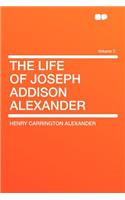 The Life of Joseph Addison Alexander Volume 2