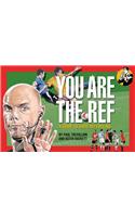 You are the Ref