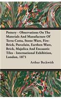 Pottery - Observations On The Materials And Manufacture Of Terra-Cotta, Stone-Ware, Fire-Brick, Porcelain, Earthen-Ware, Brick, Majolica And Encaustic Tiles - International Exhibition, London, 1871