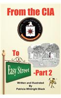 From the CIA To Easy Street-Part 2