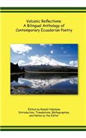 Volcanic Reflections: A Bilingual Anthology of Contemporary Ecuadorian Poetry