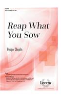 Reap What You Sow