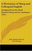 A Dictionary of Slang and Colloquial English