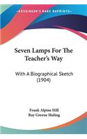Seven Lamps For The Teacher's Way