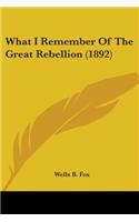 What I Remember Of The Great Rebellion (1892)