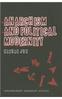 Anarchism and Political Modernity