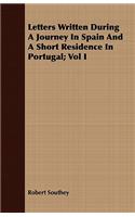 Letters Written During a Journey in Spain and a Short Residence in Portugal; Vol I