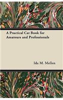 Practical Cat Book for Amateurs and Professionals