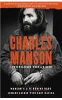 Charles Manson: Conversations with a Killer: Manson's Life Behind Bars Volume 2