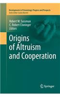 Origins of Altruism and Cooperation