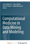 Computational Medicine in Data Mining and Modeling