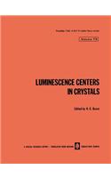 Luminescence Centers in Crystals