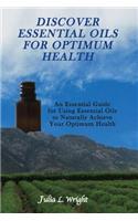 Discover Essential Oils for Optimum Health