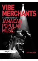 Vibe Merchants: The Sound Creators of Jamaican Popular Music