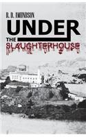 Under the Slaughterhouse: (English)