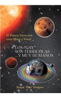 Los ''Gay'' Son Terricolas...Y Muy Humanos: El Planeta Tierra está entre Marte y Venus