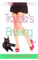 Trouble's Brewing