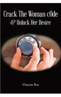 Crack The Woman cOde - & Unlock Her Desire