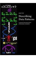 Describing Data Patterns: A general deconstruction of metadata standards