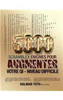 5000 Scramblex Enigmes Pour Augmenter Votre Qi - Niveau Difficile