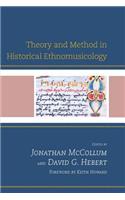 Theory and Method in Historical Ethnomusicology
