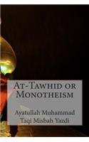 At-Tawhid or Monotheism