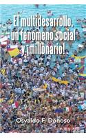 El multidesarrollo, un fenómeno social y ¡millonario!