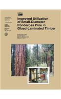 Improved Utilization of Small-Diameter Ponderosa Pine in Glulam-Laminated Timber