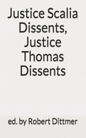 Justice Scalia Dissents, Justice Thomas Dissents