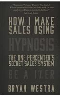 How I Make Sales Using Hypnosis: The One Percenters Secret Sales System Be A 1%ER(English)