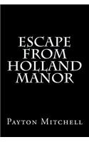 Escape From Holland Manor