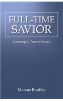 Full-Time Savior: Learning to Trust in Grace