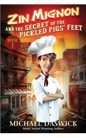 ZIN MIGNON and the SECRET of the PICKLED PIGS' FEET