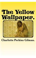 The Yellow Wallpaper.