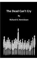 The Dead Can't Cry