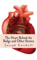 The Heart Behind the Badge and Other Stories