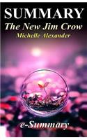 Summary - The New Jim Crow: By Michelle Alexander - Mass Incarceration in the Age of Colorblindness