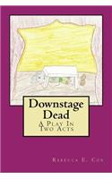 Downstage Dead