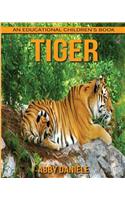 Tiger! An Educational Children's Book about Tiger with Fun Facts & Photos