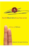 Not All Black Girls Know How to Eat