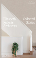 Elizabeth Roberts Architects: Collected Stories