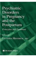 Psychiatric Disorders in Pregnancy and the Postpartum