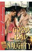 The Good, the Bad, and the Naughty [The Lost Collection] (Siren Publishing Menage Everlasting)
