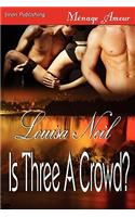 Is Three a Crowd? (Siren Publishing Menage Amour)