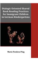 Dialogic Oriented Shared Book Reading Practices for Immigrant Children in German Kindergartens