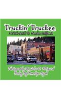 Truckin' Truckee--A Kid's Guide To Truckee, California