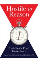 Hostile to Reason: Socialism's Final Countdown