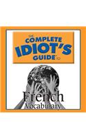 The Complete Idiot's Guide to French