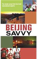 Beijing Savvy: A Smart Traveler's Guide to the City